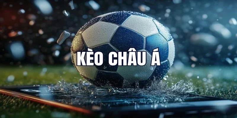 keo-chau-a-1-trai-mang-lai-su-hap-dan-ma-van-rat-kich-tinh