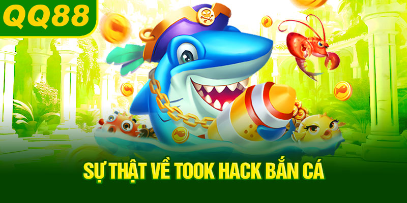 su-that-ve-took-hack-ban-ca